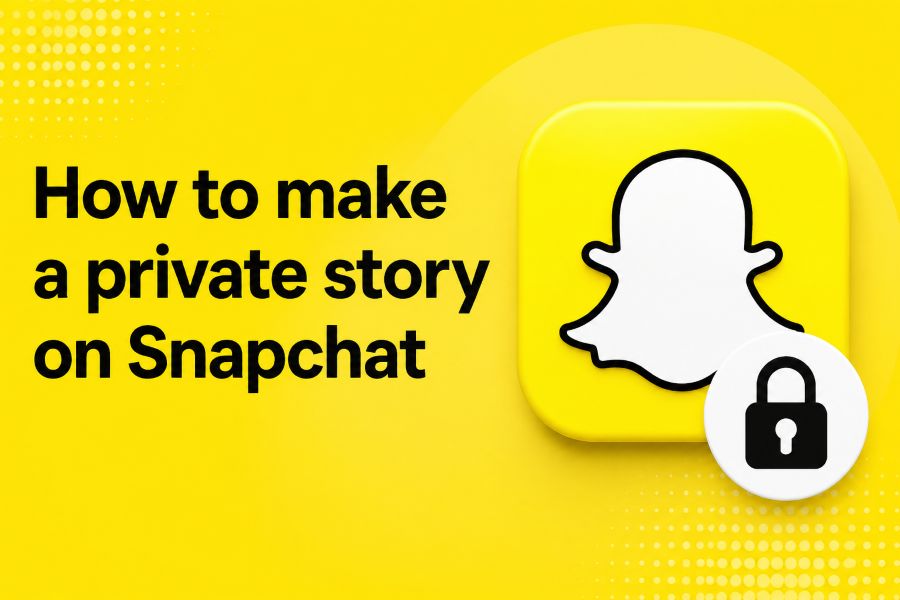 how to make a private story on snapchat